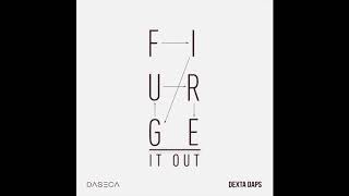 Figure It Out  Dexta Daps March 2019 Official Audio [upl. by Natividad]