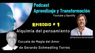 Alquimia del pensamiento 🔥 Ep1 🔥 Gerardo Schmedling® [upl. by Ahsinahs315]