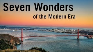 Seven Wonders of the Modern Era [upl. by Raffaj]