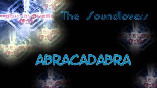 The Soundlovers  Abracadabra HQ [upl. by Terryn]