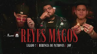 Legado 7  Reyes Magos ft JOP x Herencia De Patrones Official Video [upl. by Aikahs]