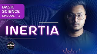 Inertia  What Is Inertia Basic Science  Episode 3  Spectrum By Vedantu [upl. by Bricker]