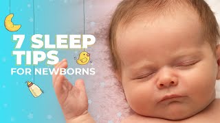 7 Sleep Tips for Newborns Help Your Newborn Sleep [upl. by Ainigriv440]