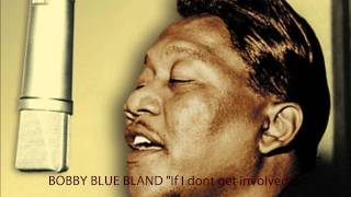 Bobby quotBluequot Bland  If I Dont Get Involved [upl. by Zalucki]