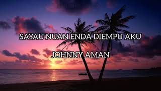 SAYAU NUAN ENDA DIEMPU AKU  JOHNNY AMAN Karaoke Version [upl. by Sorazal280]