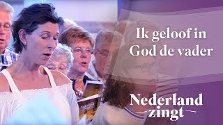 Ik geloof in God de Vader  Nederland Zingt [upl. by Tehcac]