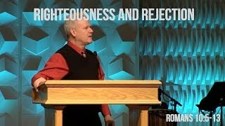 Romans 10513 Righteousness and Rejection [upl. by Ronoh]