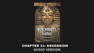 Chapter 31 Ascension  Blackroots Science Vol 1 [upl. by Tab]