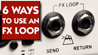 6 Ways To Use An FX Loop [upl. by Zere358]