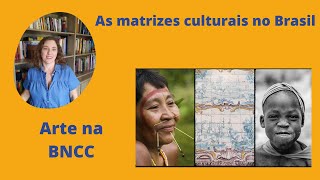 BNCC Entenda quais são as matrizes culturais do Brasil [upl. by Oad396]