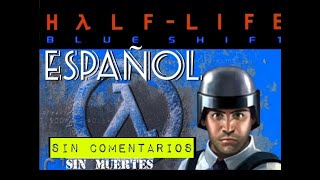 HalfLife Blue Shift  ESPAÑOL FULL Walkthrough SIN COMENTARIOS [upl. by Analem]