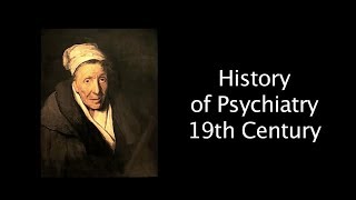 History of Psychiatry  19th Century [upl. by Dur]