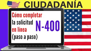 Cómo COMPLETAR el formulario de solicitud N400 en línea paso a paso para la ciudadanía americana [upl. by Attem]