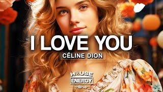 Céline Dion  I Love You Lyrics [upl. by Parlin]