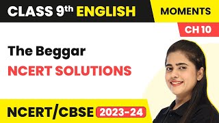 The Beggar  NCERT Solutions  Class 9 English Chapter 10 [upl. by Welcome557]