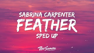 Sabrina Carpenter  Feather Sped Up Lyrics [upl. by Clementine592]