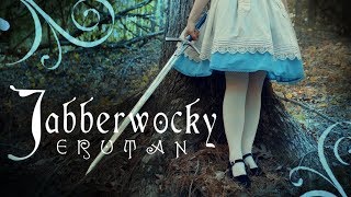 Jabberwocky  performed by Erutan [upl. by Sarid]