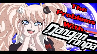 THE PROBLEMS WITH DANGANRONPA [upl. by Atekan]