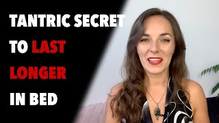 TANTRIC SECRET TO LAST LONGER IN BED Treatment for Premature Ejaculation [upl. by Einahteb]