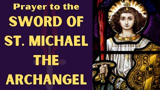 Prayer to the Sword Of St Michael the Archangel [upl. by Notned169]