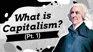 What is Capitalism A Simple Explanation Pt 1 [upl. by Kroll]