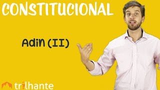 Ação Direta de Inconstitucionalidade ADIN II  Constitucional OAB [upl. by Elocim]