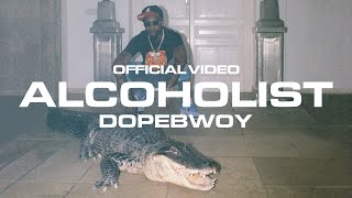 Dopebwoy  ALCOHOLIST Official Video [upl. by Eadrahs710]