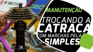 Trocando a catraca com marchas por uma simples sem precisar trocar o cubo Pedaleria [upl. by Adnauqaj82]