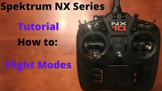 Spektrum NX Setup How to Setup Flight ModesBasic NX6NX8NX10 [upl. by Henrie336]