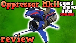 Oppressor Mk II review  GTA Online guides [upl. by Ahsirk2]