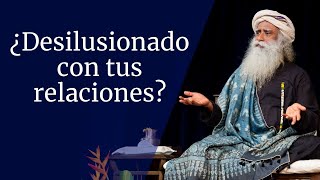 ¿Desilusionado con tus relaciones  Sadhguru [upl. by Miah]