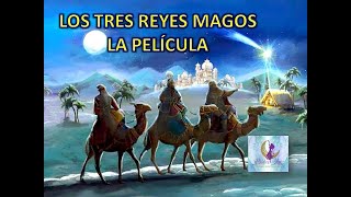 LOS TRES REYES MAGOS LA PELÍCULA [upl. by Anawad571]