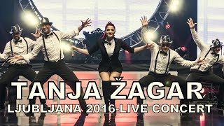 Tanja Žagar  Veliki koncert Hala Tivoli 2016 Live [upl. by Ignacius538]