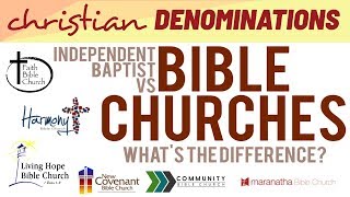 Independent Baptist vs Bible Churches  Whats the difference [upl. by Bengt]