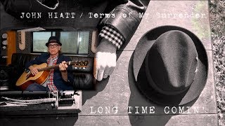 John Hiatt  Long Time Comin  Lyrics [upl. by Aryk]