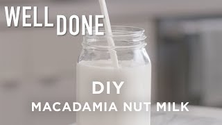 How to make macadamia nut milk  Well Done [upl. by Rutger]