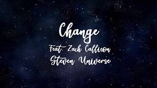 Steven Universe  Change feat Zach Callison Lyrics [upl. by Guildroy]