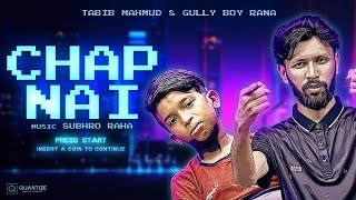 Chap Nai  Tabib Mahmud  Rana GullyBoy  Bangla Rap Song 2020  Deshi Hiphop [upl. by Pepita]