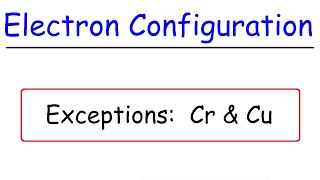 Electron Configuration Exceptions  Chromium Cr amp Copper Cu [upl. by Ahsikyt297]