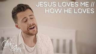 Jesus Loves Me  How He Loves  Caleb  Kelsey [upl. by Meras]