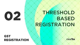 GST Registration Tutorial 2  Threshold Based Registration [upl. by Hollerman]