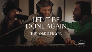 Let It Be Done Again The Lords Prayer  Kingdomcity [upl. by Wrench]