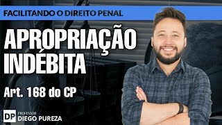 Apropriação Indébita  art 168 do CP [upl. by Anev804]