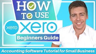 How To Use XERO  Accounting Software Tutorial for Small Business Beginners Overview [upl. by Burnie]