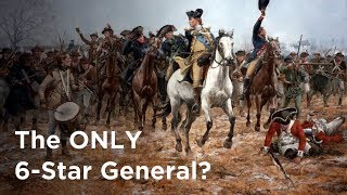 How George Washington Became the ONLY 6Star General [upl. by Mansur]