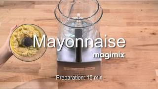 Mayonnaise  Recipe Food processor Magimix EN [upl. by Hynes]