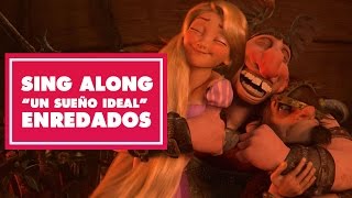 Enredados Sing Along ¨Un sueño ideal¨  Oh My Disney [upl. by Enaillil]