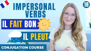 French IMPERSONAL VERBS  French conjugation Course  Lesson 18 [upl. by Mezoff]