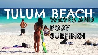 TULUM Beach  Waves and Body Surfing in Tulum [upl. by Lavinie]