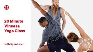 20 Minute Vinyasa Yoga Class with Ryan Leier  lululemon [upl. by Murry658]